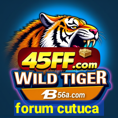 forum cutuca